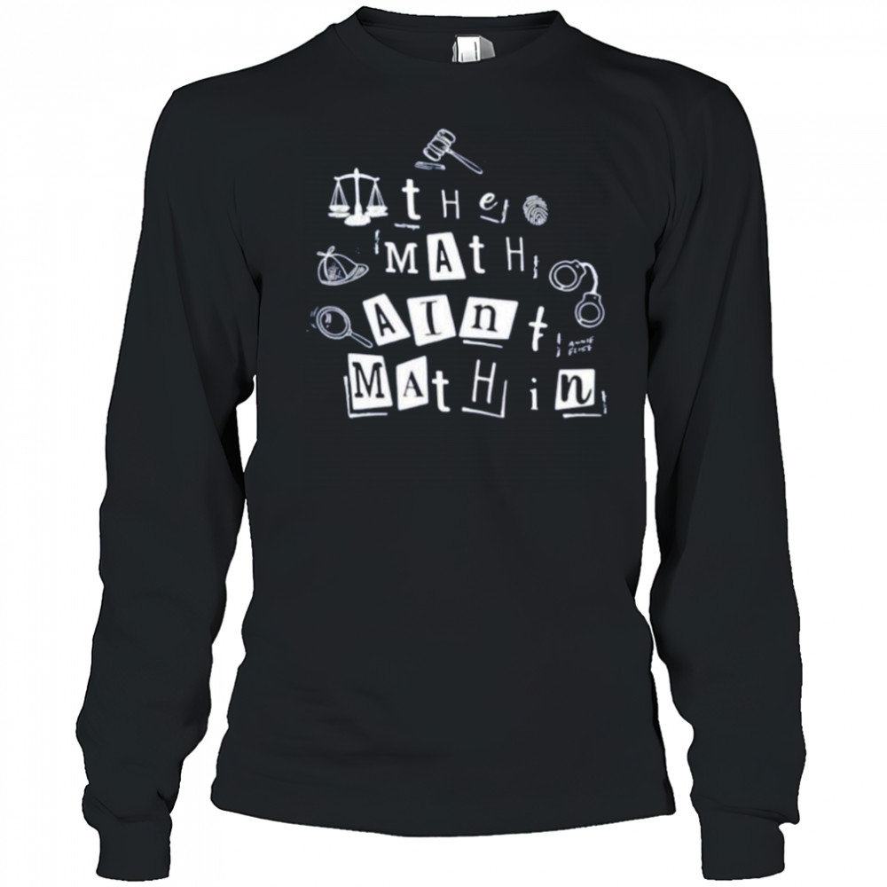 Annie Elise the math ain’t mathin shirt Long Sleeved