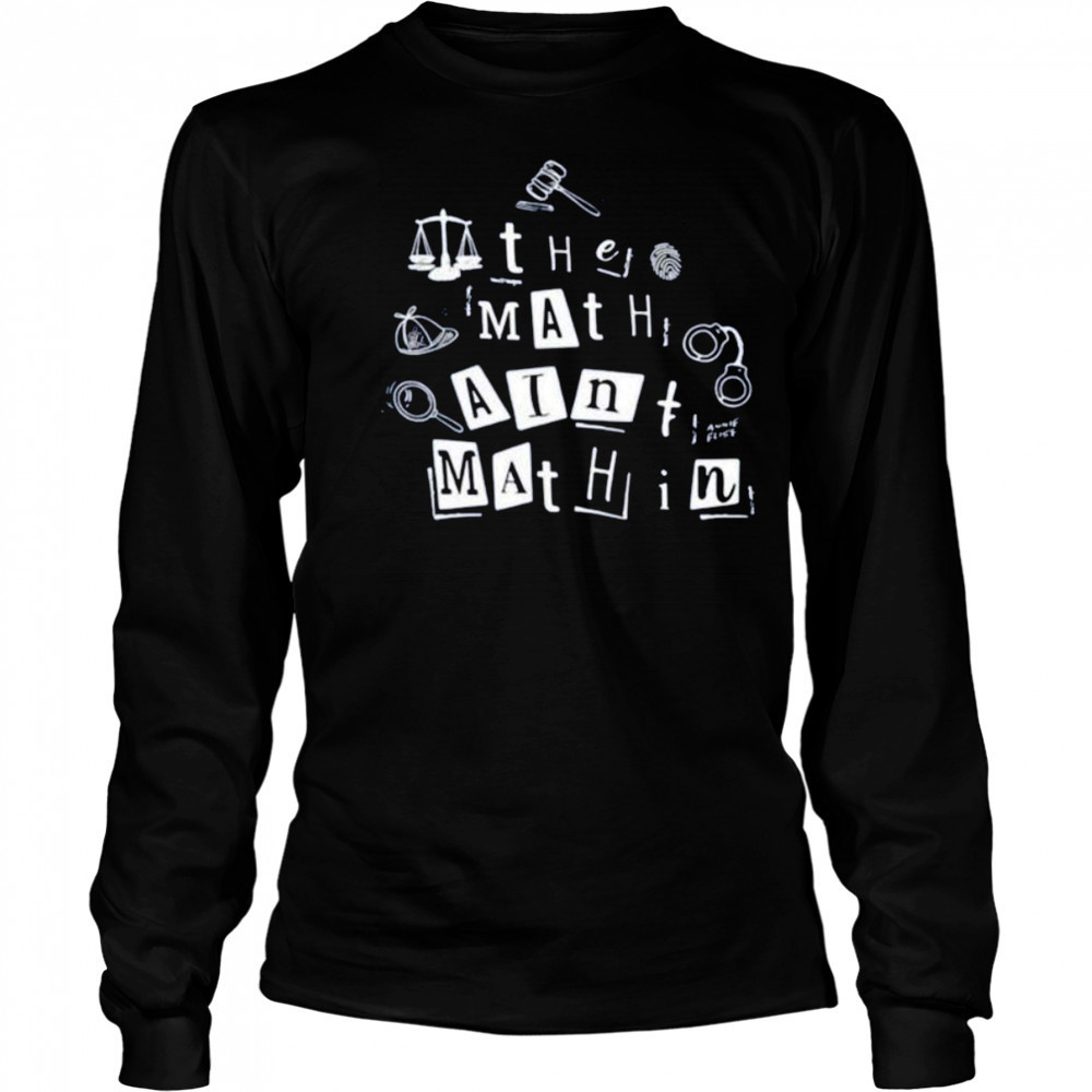 Annie Elise the math ain’t mathin shirt Long Sleeved