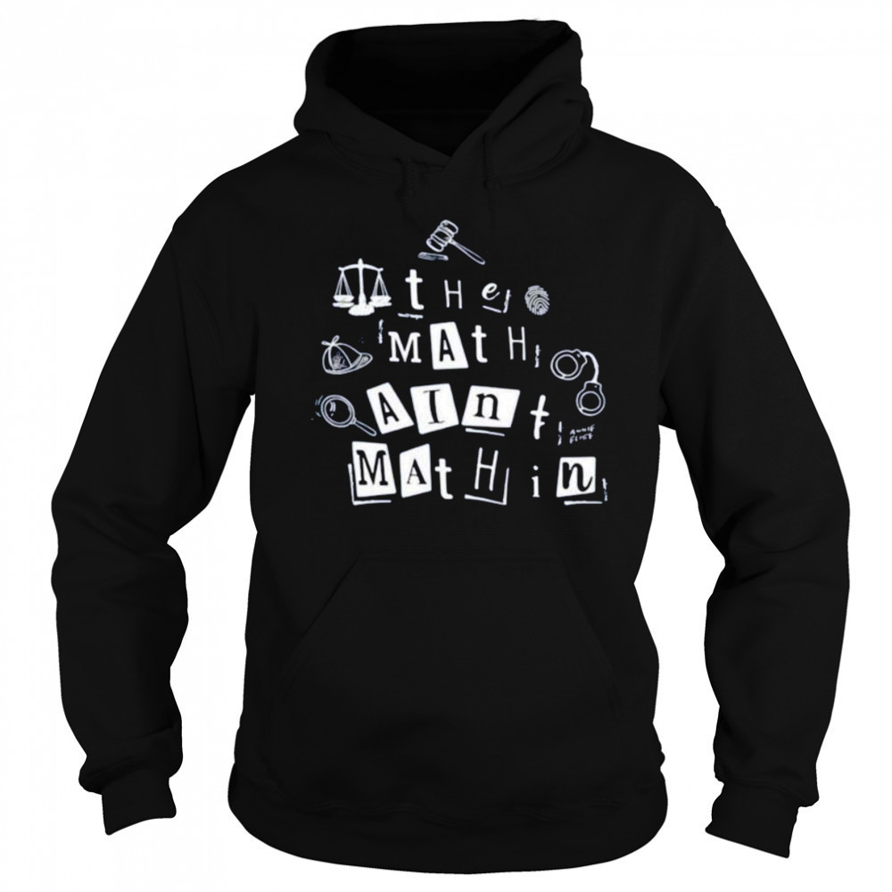 Annie Elise the math ain’t mathin shirt Sweatshirt