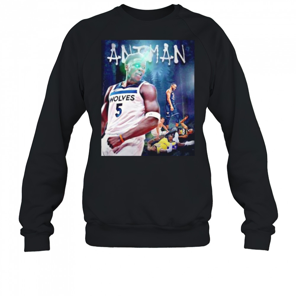 Ant man Anthony Edwards beat LeBron James Kevin Durant Nikola Jokic Luka Doncic Devin Booker shirt Sweatshirt