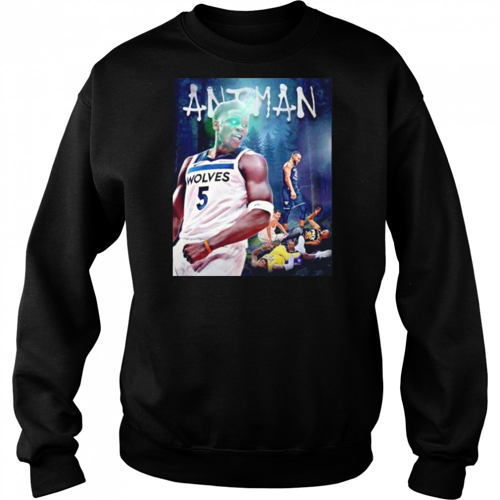 Ant man Anthony Edwards beat LeBron James Kevin Durant Nikola Jokic Luka Doncic Devin Booker shirt Hoodie