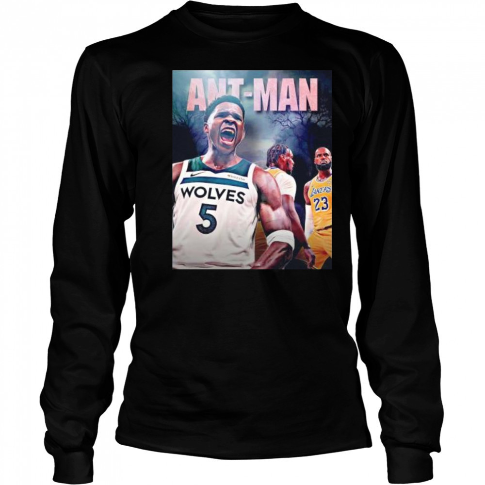 Ant man Anthony Edwards Minnesota Timberwolves first player beat LeBron James shirt Long Sleeved