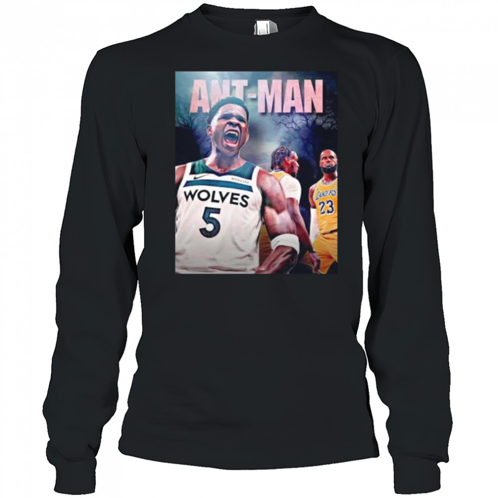 Ant man Anthony Edwards Minnesota Timberwolves first player beat LeBron James shirt Long Sleeved