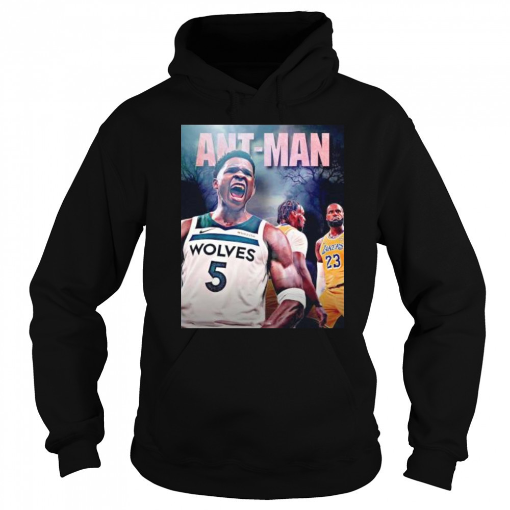 Ant man Anthony Edwards Minnesota Timberwolves first player beat LeBron James shirt Sweatshirt
