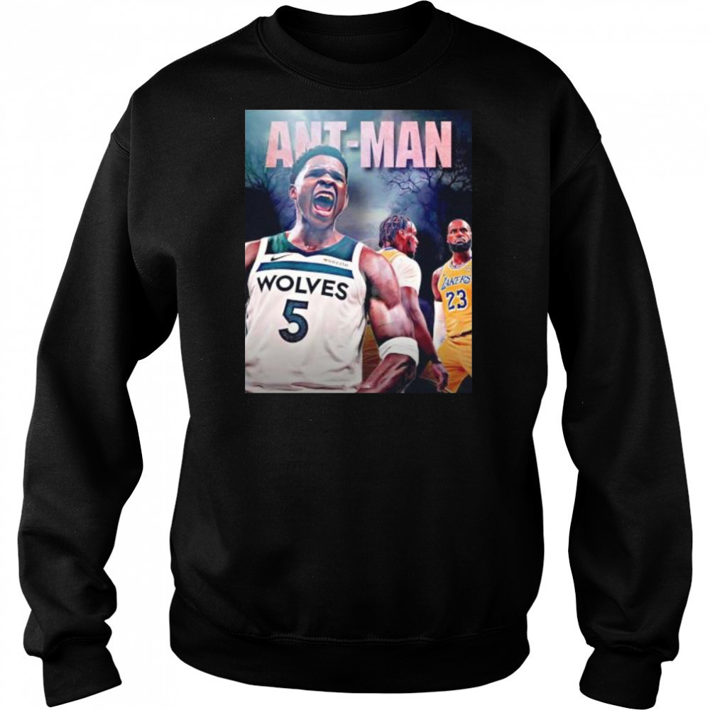 Ant man Anthony Edwards Minnesota Timberwolves first player beat LeBron James shirt Hoodie