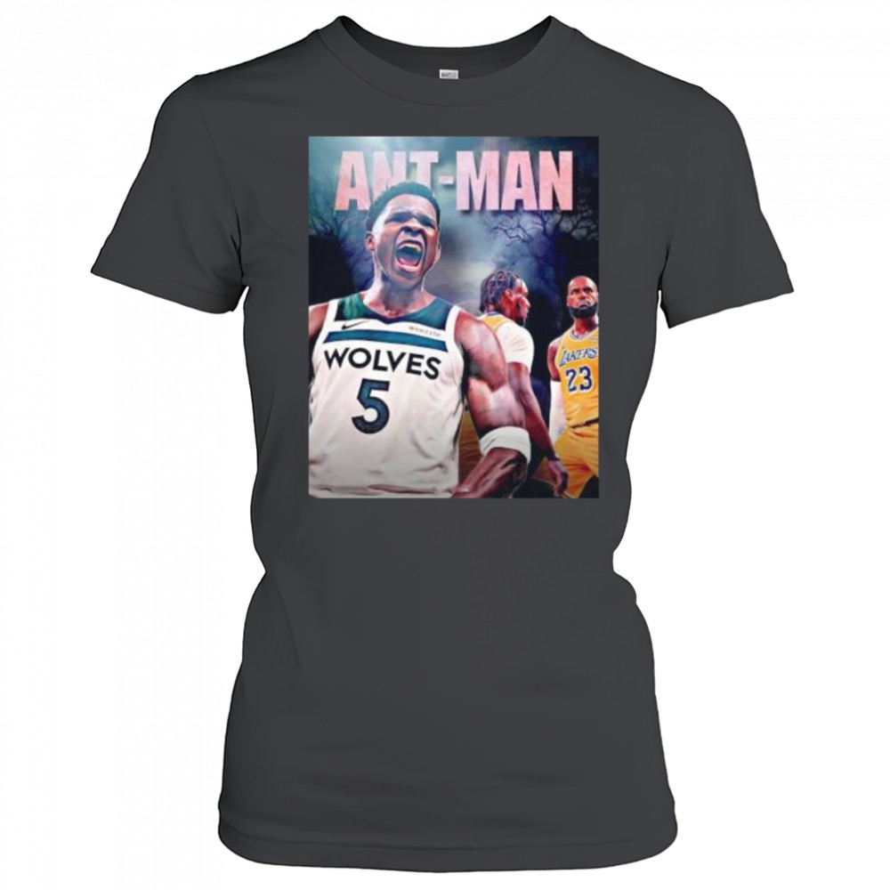 Ant man Anthony Edwards Minnesota Timberwolves first player beat LeBron James shirt Women's T-shirt