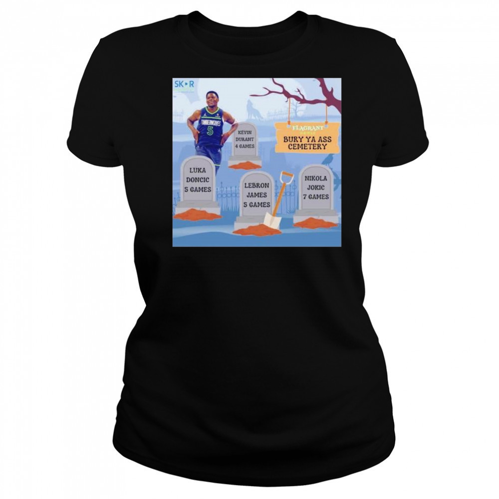 Anthony Edwards burry ya ass to the cemetery shirt Women's T-shirt