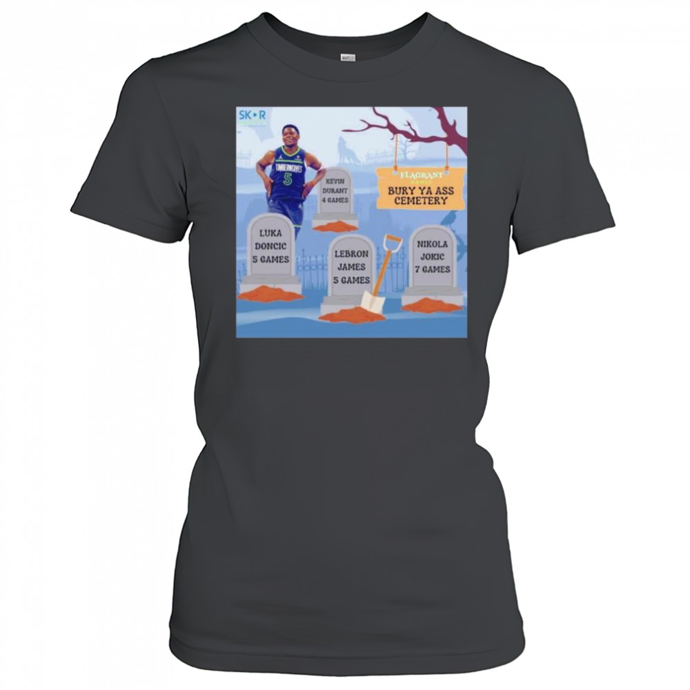 Anthony Edwards burry ya ass to the cemetery shirt Women's T-shirt