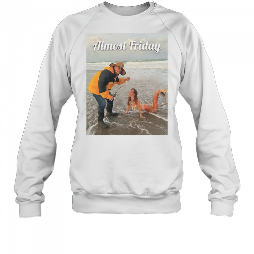 Belichick Fishing Almost Friday shirt Sweatshirt