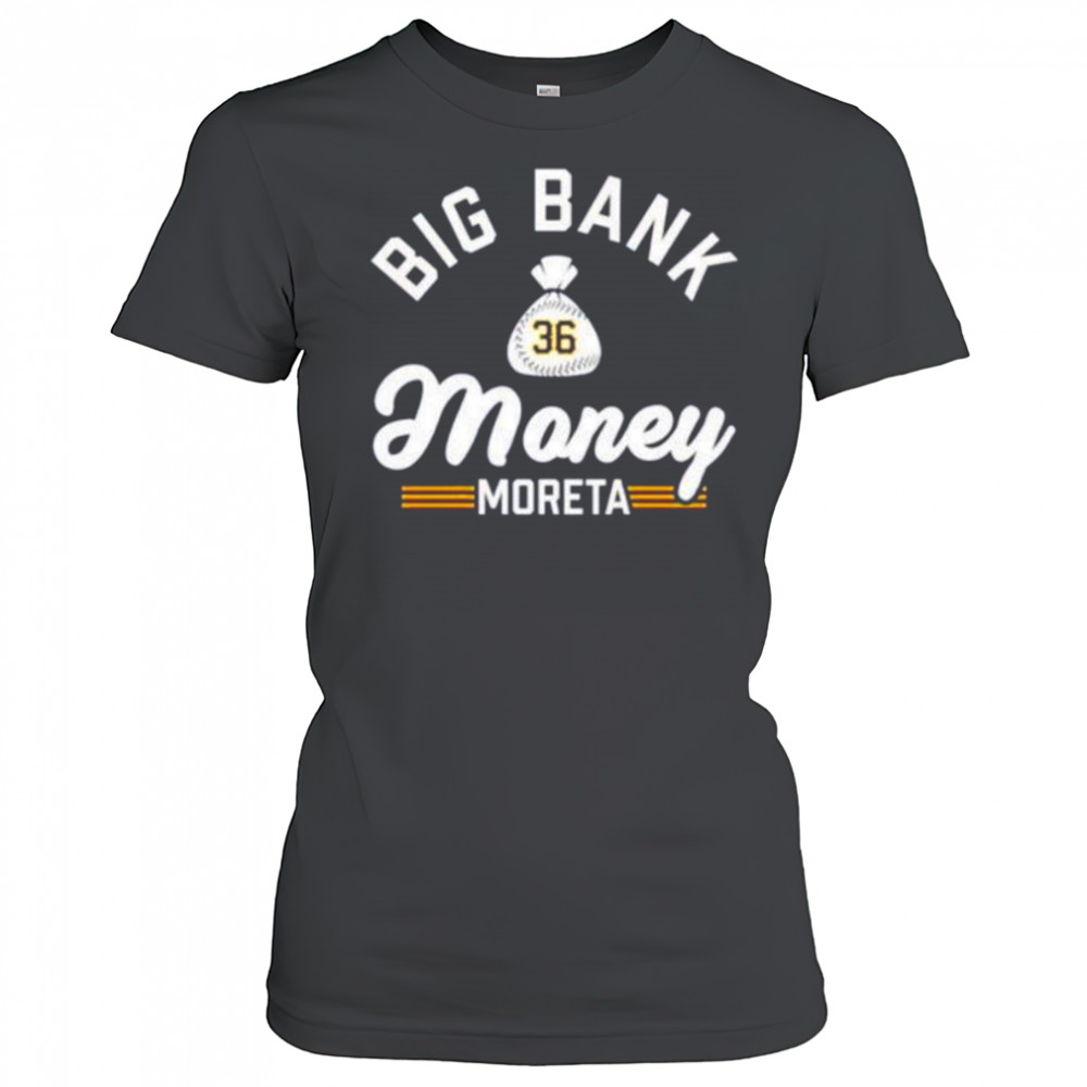 Big bank money moreta Dauri Moreta Pittsburgh Pirates shirt Women's T-shirt
