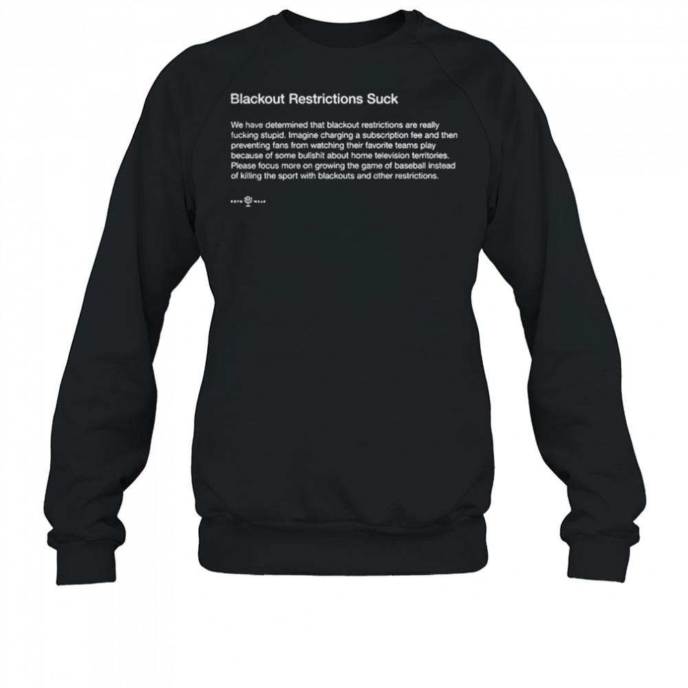 Blackout Restrictions Suck T-Shirt Sweatshirt