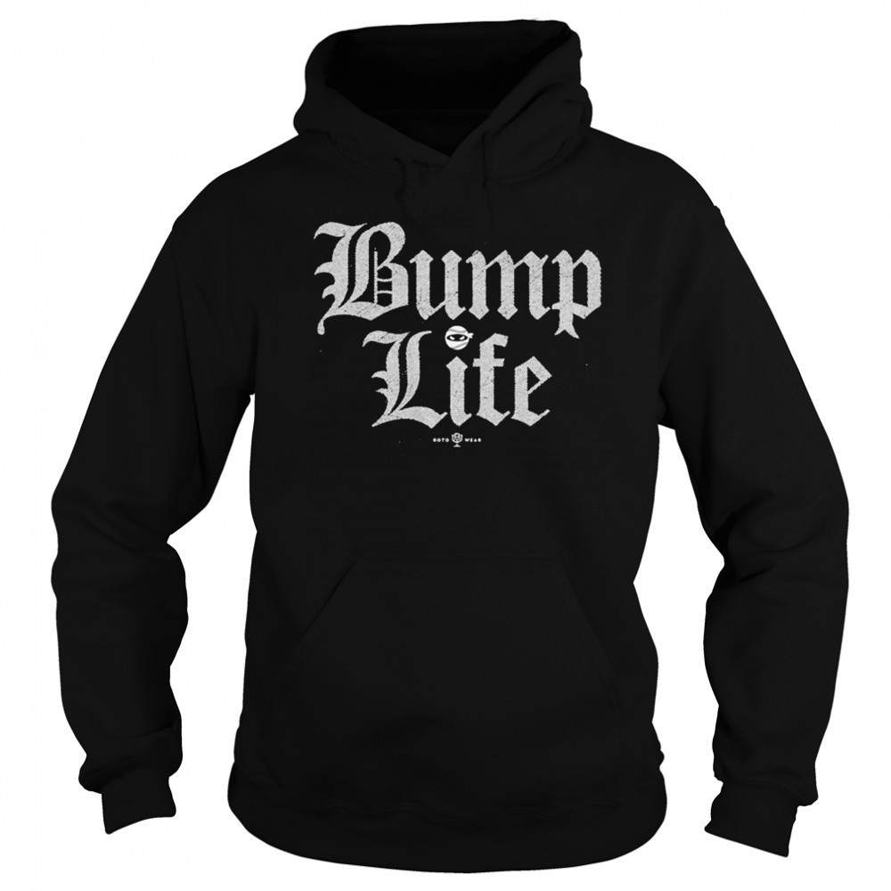 Bump Life T-Shirt Sweatshirt