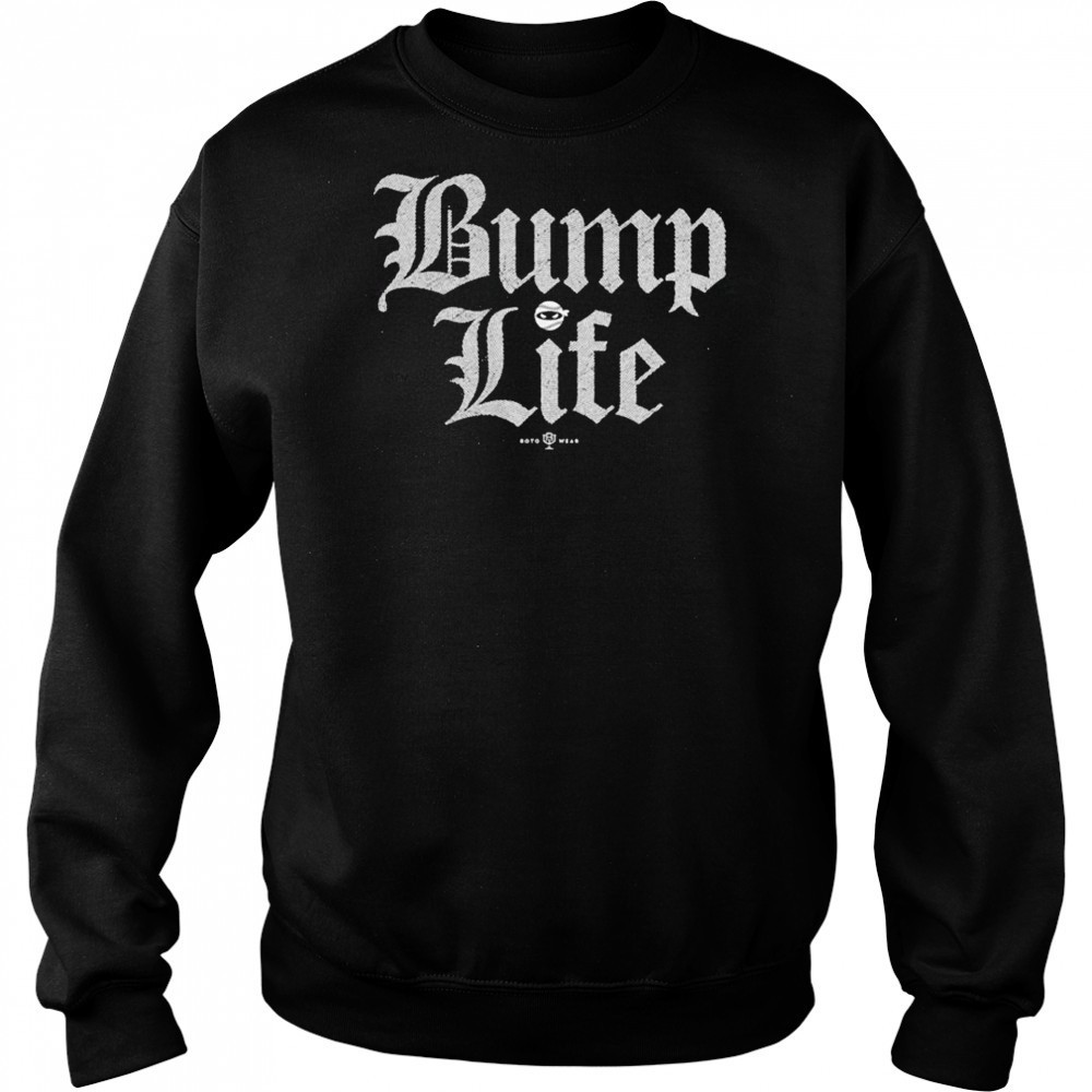 Bump Life T-Shirt Hoodie