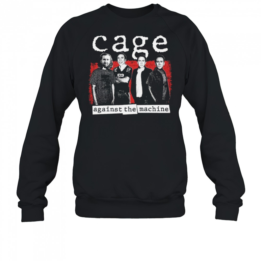 Cage Against The Machine Shirt Sweatshirt