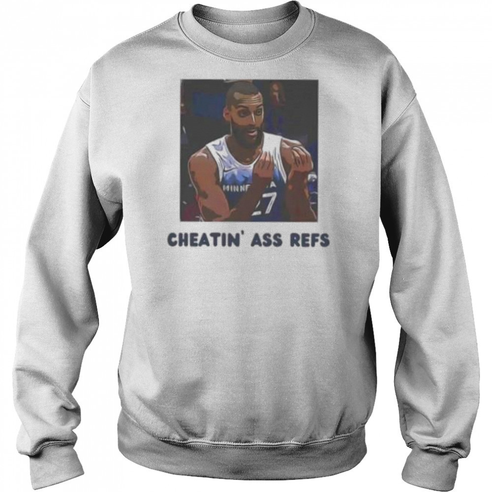 Cheatin ass refs Rudy Gobert Minnesota Timberwolves shirt Hoodie