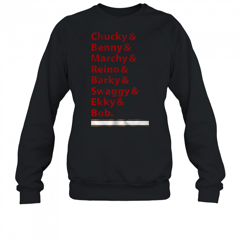 Chucky & Benny & Marchy & Reino & Barky & Swaggy & Ekky & Bob shirt Sweatshirt