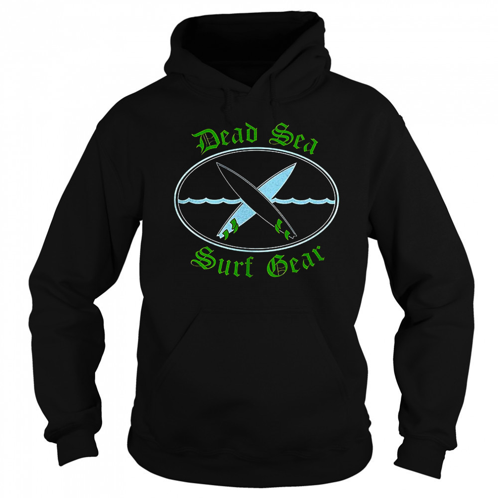 Dead sea surf gear shirt Sweatshirt