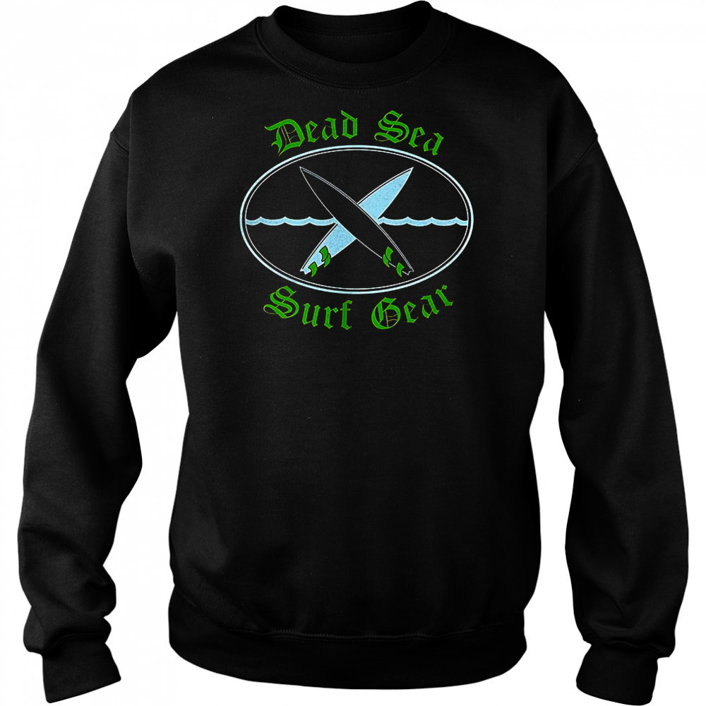 Dead sea surf gear shirt Hoodie