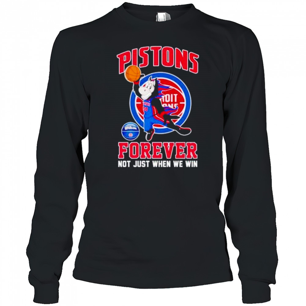 Detroit Pistons Hooper mascot forever not just when we win shirt Long Sleeved