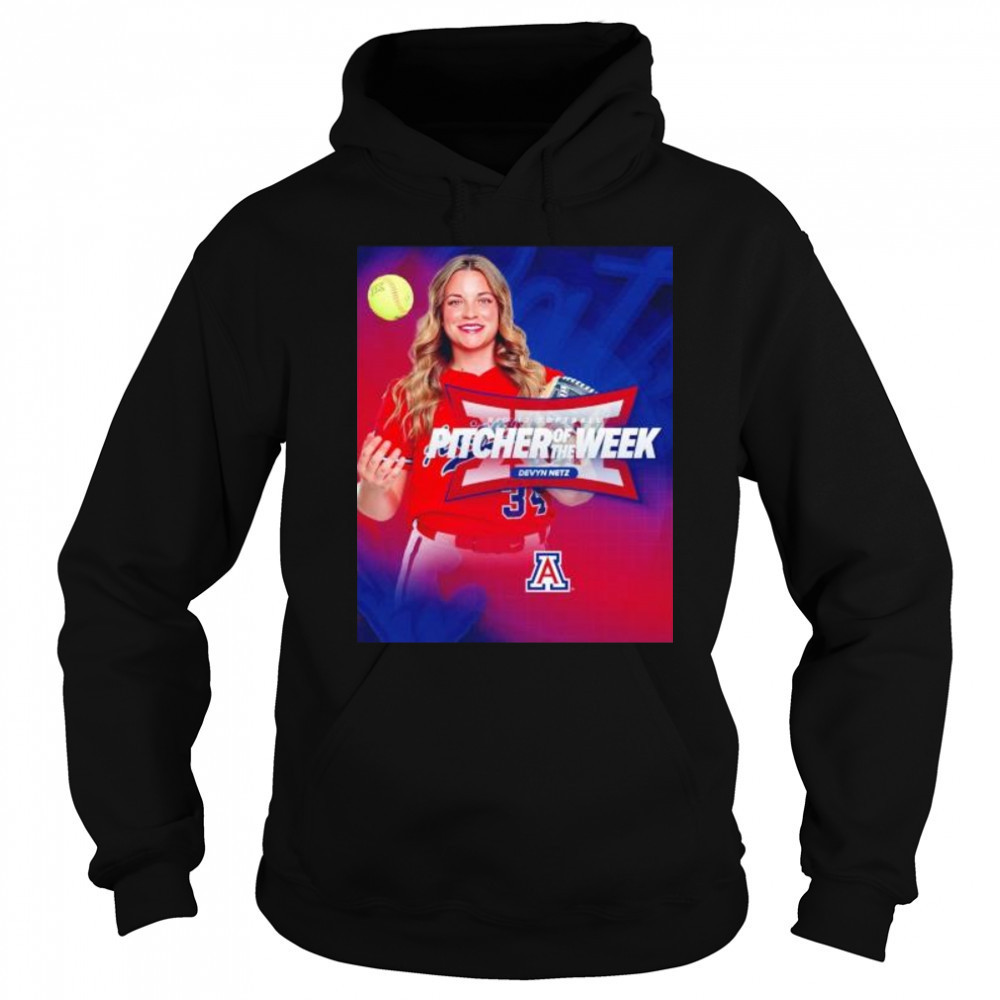 Devyn Netz big 12 softball pitcher of the week Arizona Wildcats shirt Sweatshirt