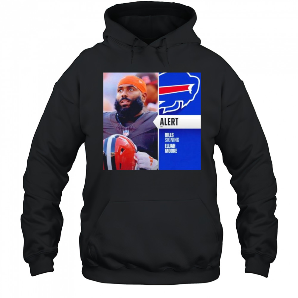 Elijah Moore alert bills signing Buffalo Bills shirt Hoodie