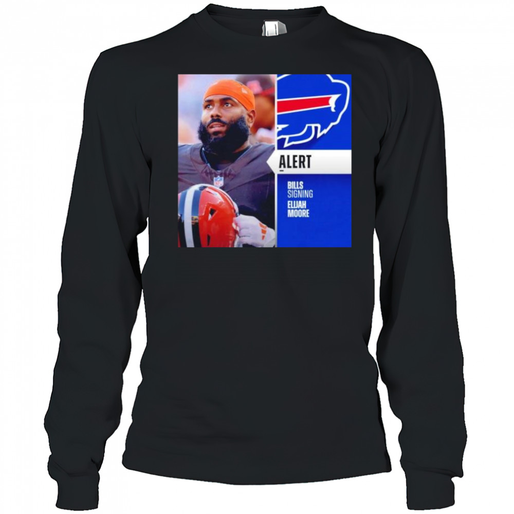 Elijah Moore alert bills signing Buffalo Bills shirt Long Sleeved
