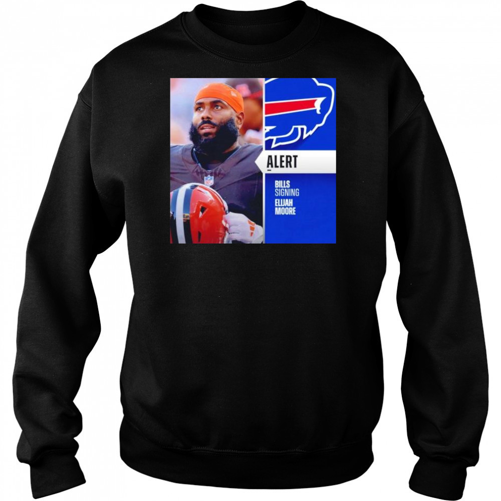 Elijah Moore alert bills signing Buffalo Bills shirt Hoodie