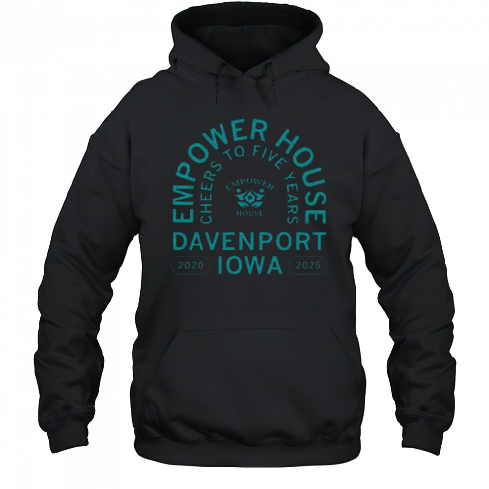 Empower House Cheers to Five Years Shirt Hoodie