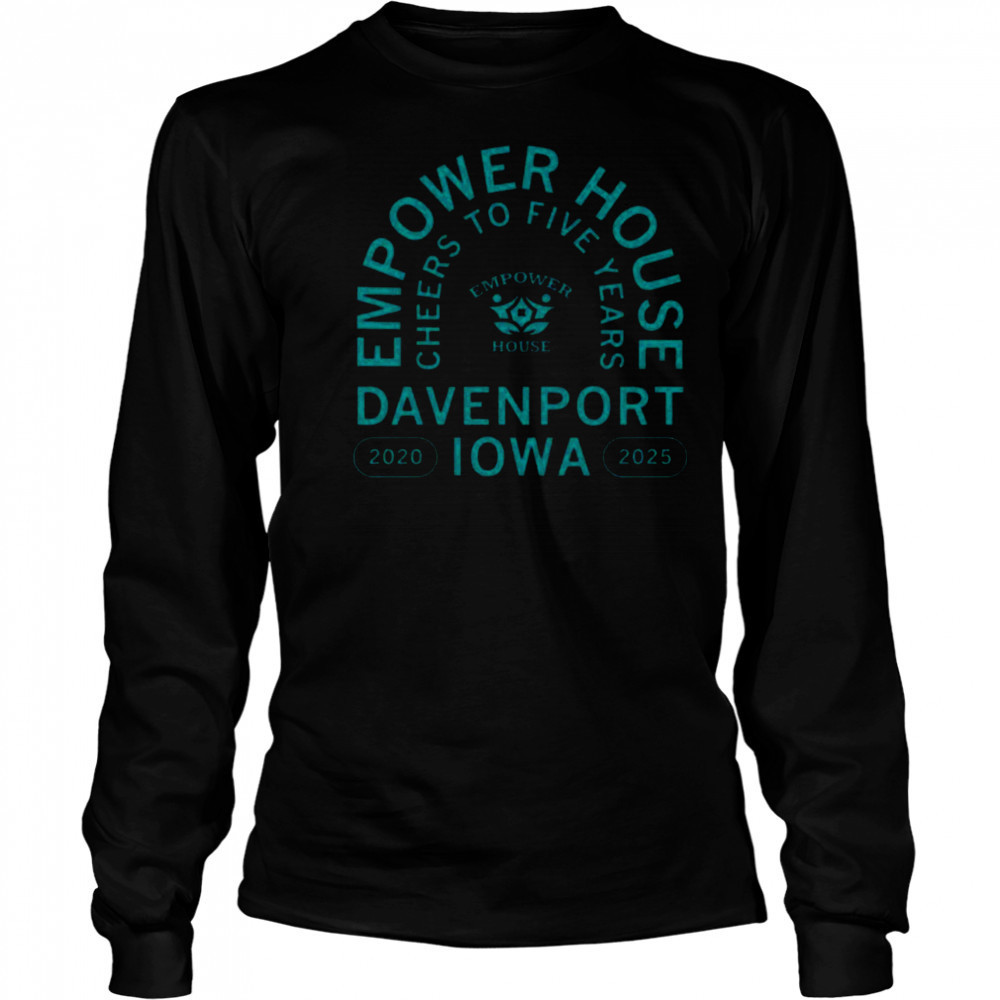 Empower House Cheers to Five Years Shirt Long Sleeved