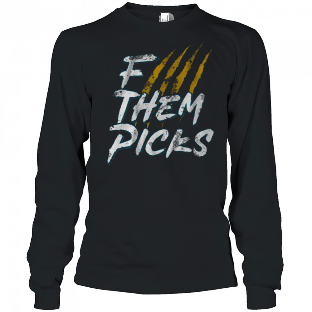 F Them Picks Jacksonville Football shirt Long Sleeved