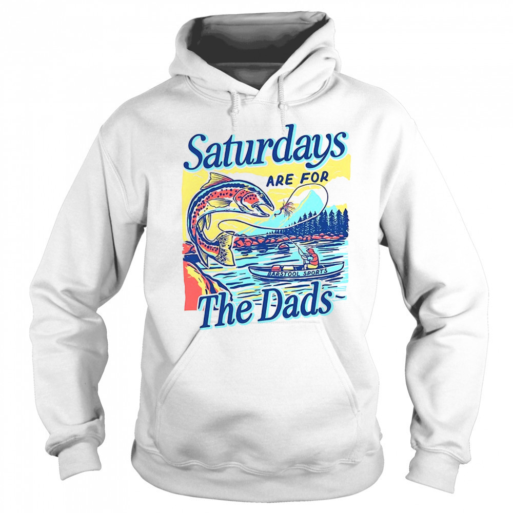 Fish aturdays are for the dads shirt Sweatshirt