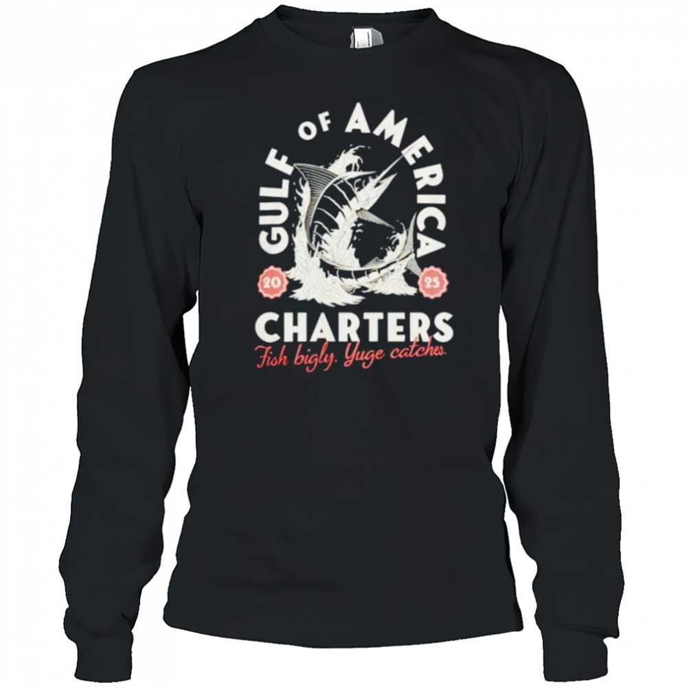 Gulf of America charters fish bigly yuge catches shirt Long Sleeved