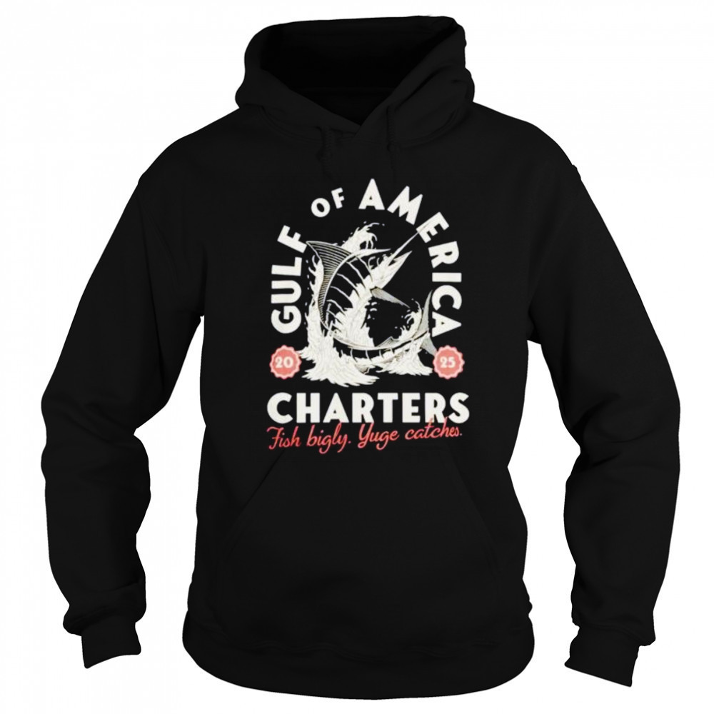 Gulf of America charters fish bigly yuge catches shirt Sweatshirt
