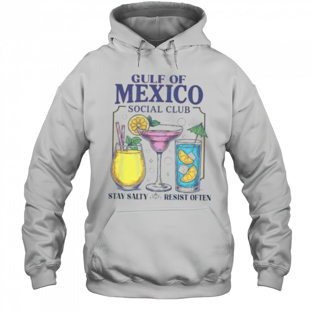 Gulf of Mexico social club stay salty resist often shirt Hoodie