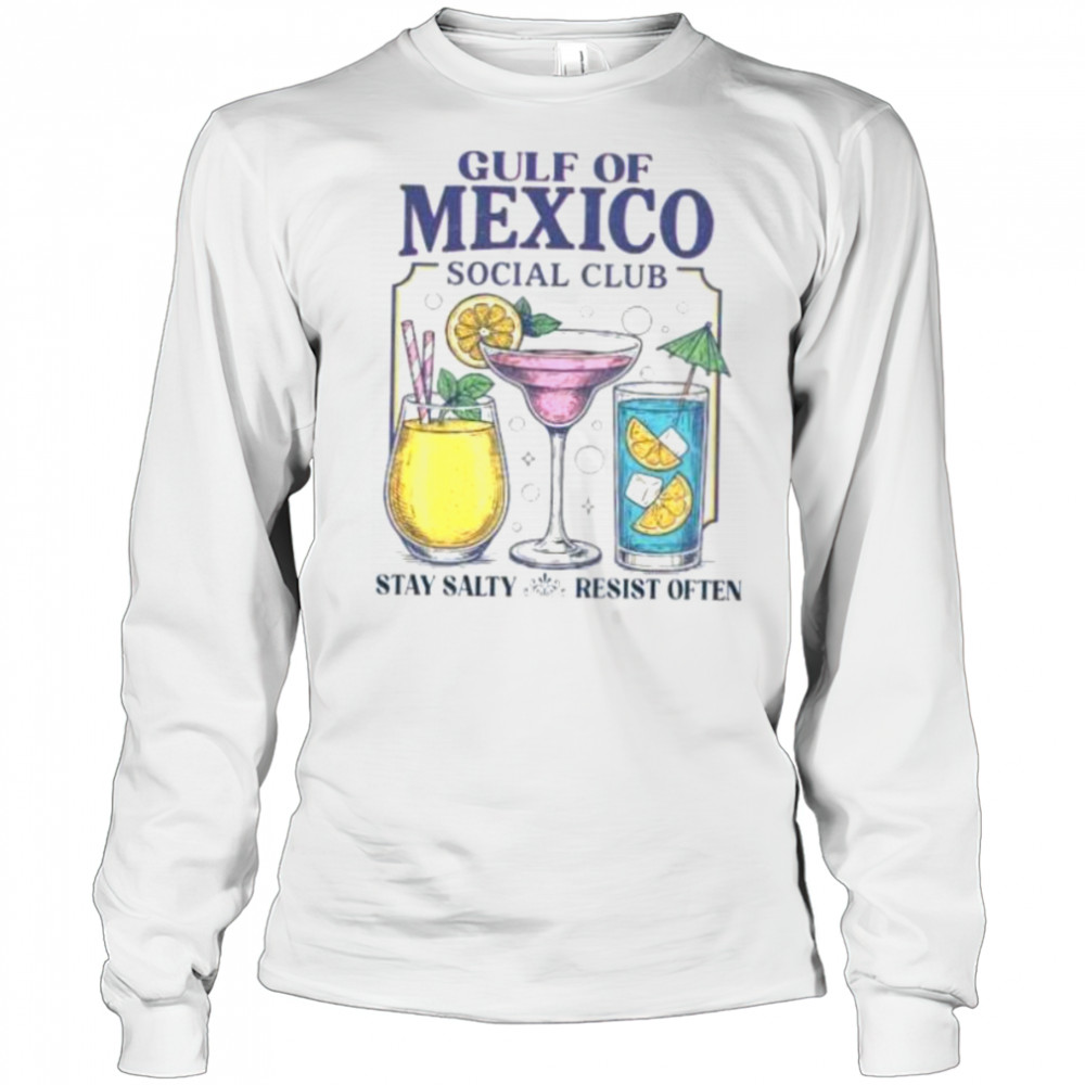 Gulf of Mexico social club stay salty resist often shirt Long Sleeved