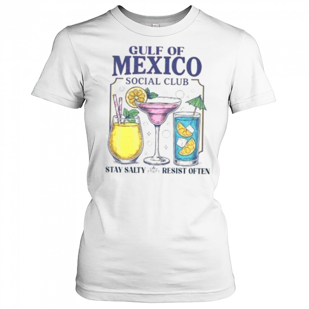 Gulf of Mexico social club stay salty resist often shirt Women's T-shirt