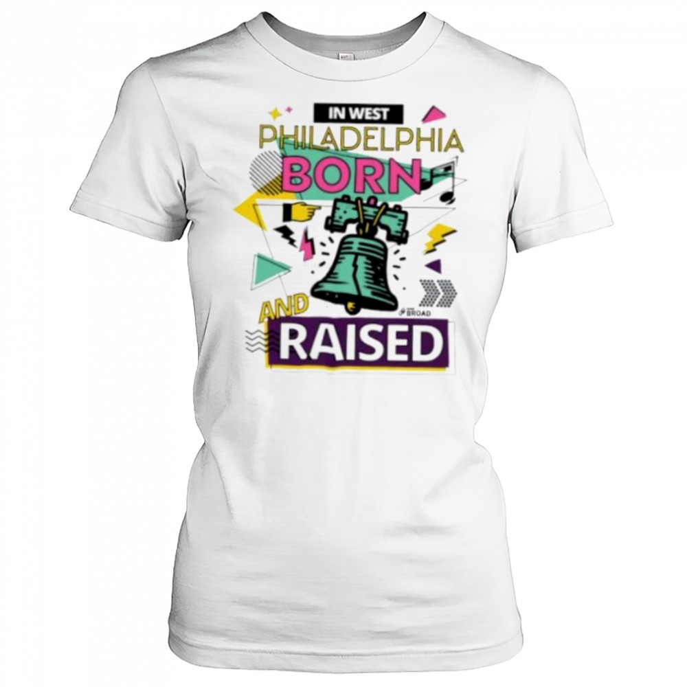 In west Philadelphia Phillies born and raised shirt Women's T-shirt