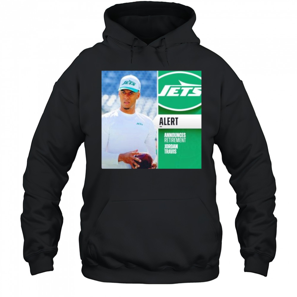 Jordan Travis alert announces retirement New York Jets shirt Hoodie