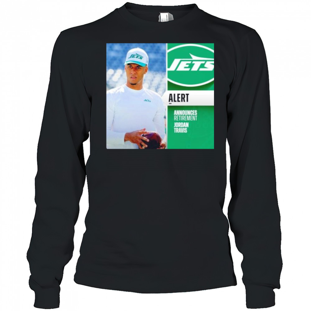 Jordan Travis alert announces retirement New York Jets shirt Long Sleeved