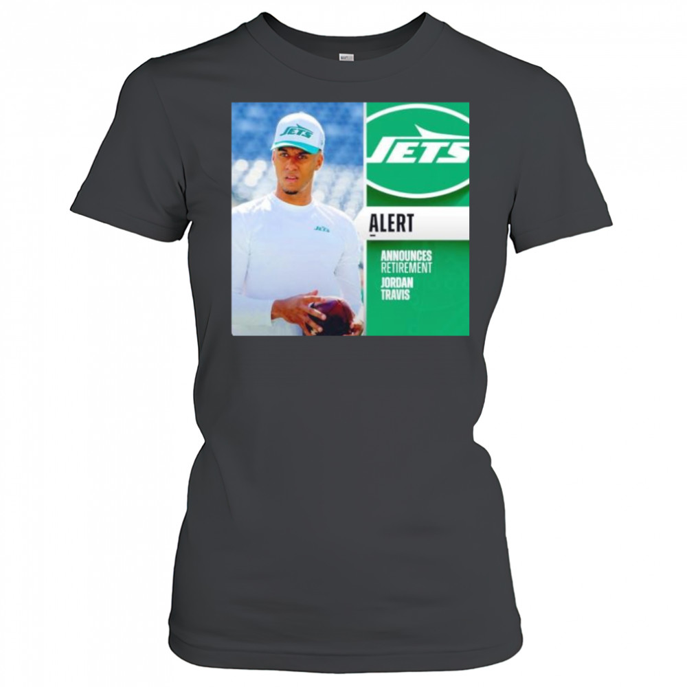 Jordan Travis alert announces retirement New York Jets shirt Women's T-shirt