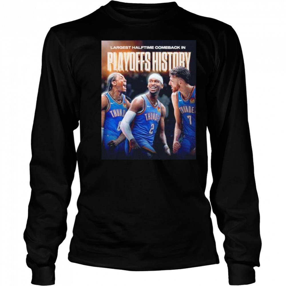 Largest halftime comeback in playoffs history Oklahoma City Thunder player shirt Long Sleeved