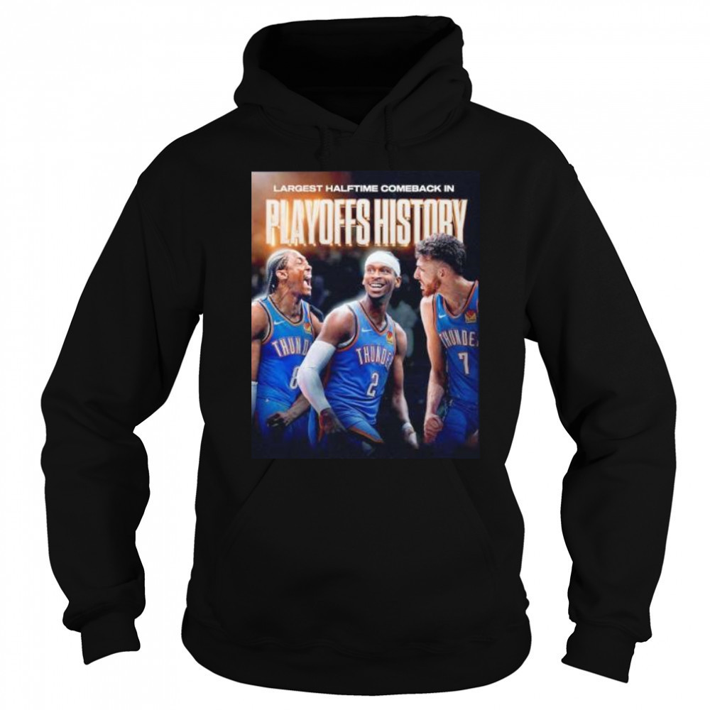 Largest halftime comeback in playoffs history Oklahoma City Thunder player shirt Sweatshirt
