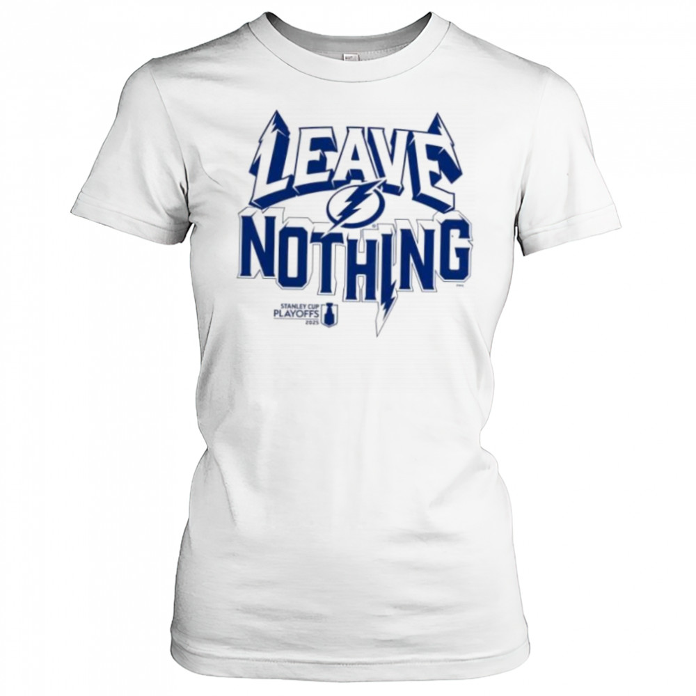 Leave nothing 2025 Stanley Cup playoff Tampa Bay Lightning shirt Women's T-shirt