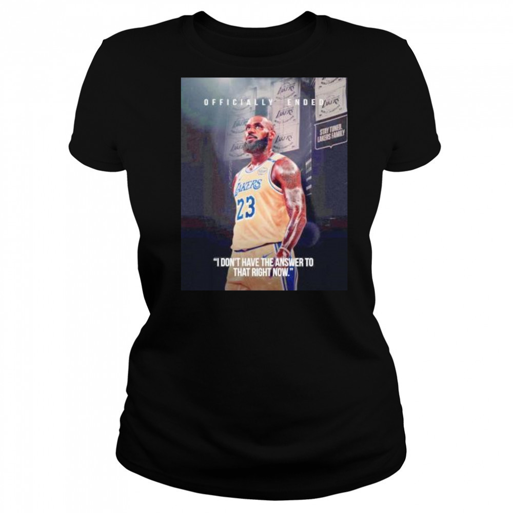 LeBron James I don’t have the answer to that right now shirt Women's T-shirt