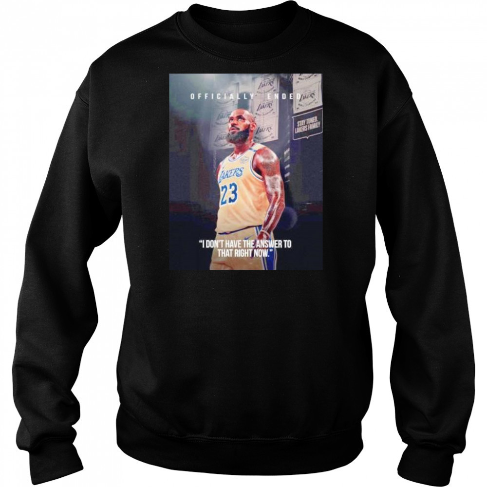 LeBron James I don’t have the answer to that right now shirt Hoodie