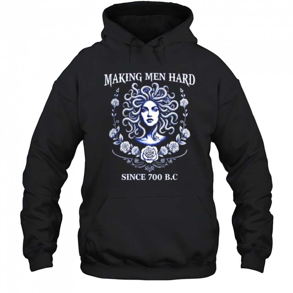 Making men hard since 700 BC medusa shirt Hoodie