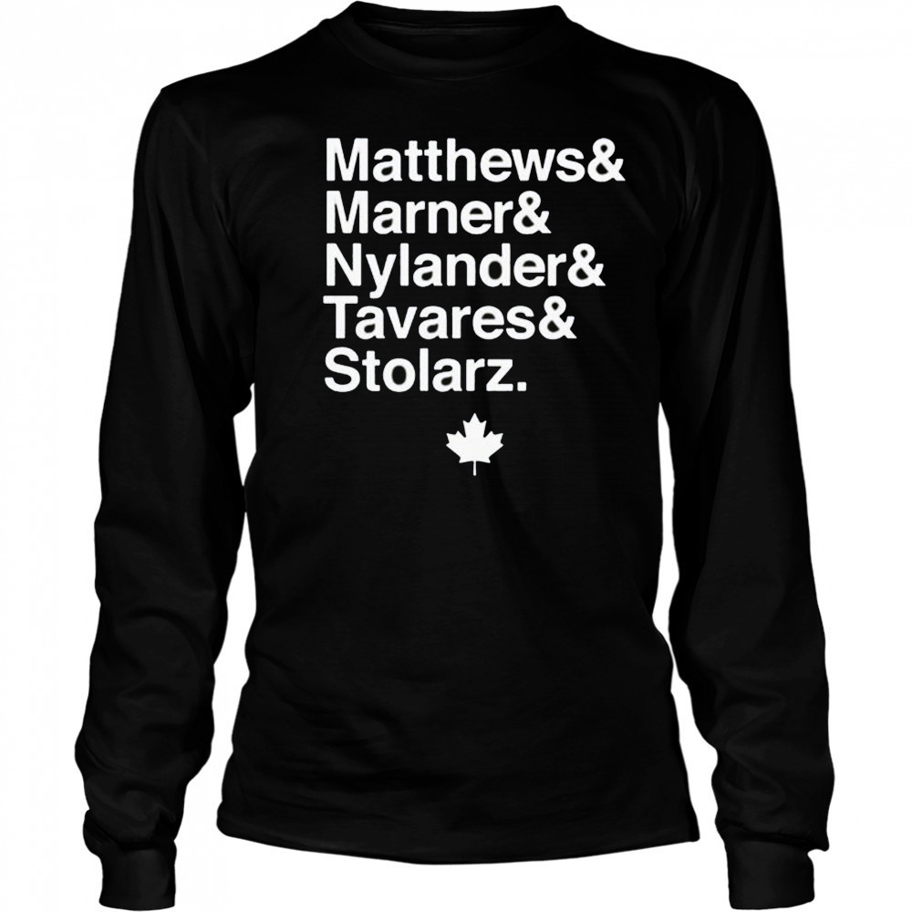Matthews and Marner and Nylander and Tavares and Stolarz Toronto Maple Leafs shirt Long Sleeved
