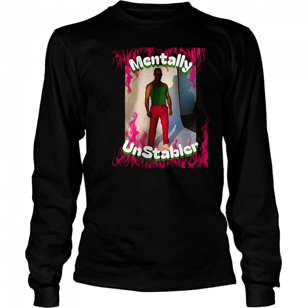 Mentally unstabler shirt Long Sleeved