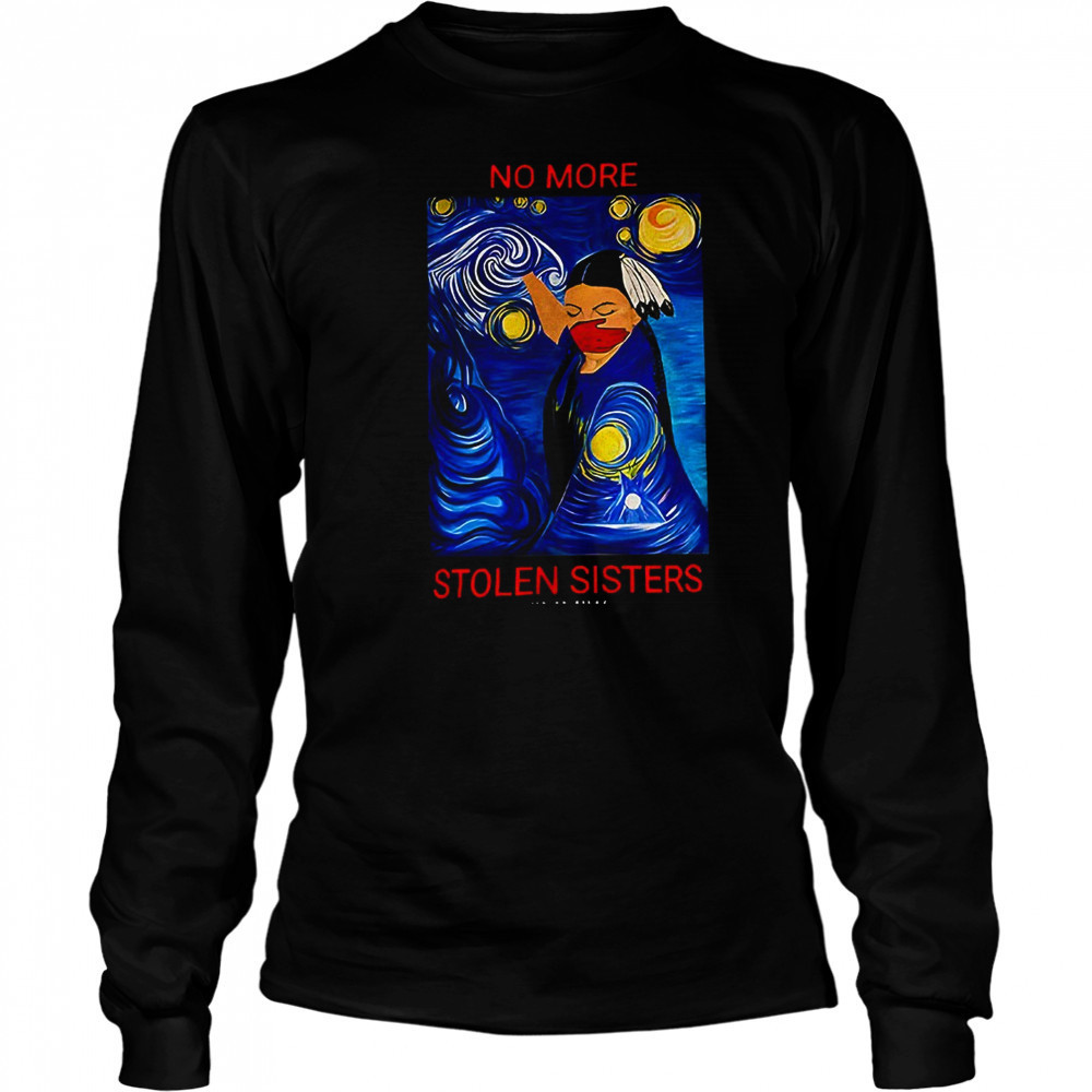 Native American no more stolen sisters Starry Night shirt Long Sleeved