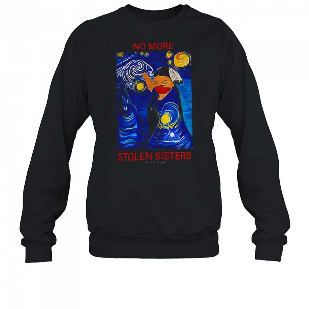 Native American no more stolen sisters Starry Night shirt Sweatshirt